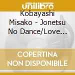 Kobayashi Misako - Jonetsu No Dance/Love Dream cd