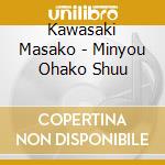 Kawasaki Masako - Minyou Ohako Shuu cd