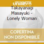 Takayanagi Masayuki - Lonely Woman