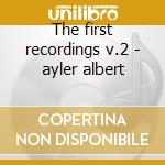 The first recordings v.2 - ayler albert cd