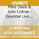 Miles Davis & John Coltran - Essential Live In Stockholm cd