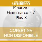 Maurizio Giammarco - 7 Plus 8 cd