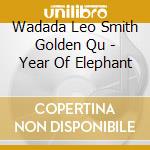 Wadada Leo Smith Golden Qu - Year Of Elephant cd