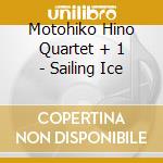 Motohiko Hino Quartet + 1 - Sailing Ice