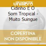 Cidinho E O Som Tropical - Muito Suingue cd