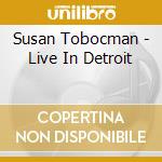 Susan Tobocman - Live In Detroit cd