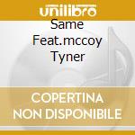 Same Feat.mccoy Tyner cd