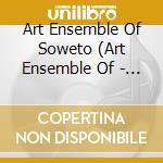 Art Ensemble Of Soweto (Art Ensemble Of - America South Africa cd
