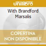 With Brandford Marsalis cd