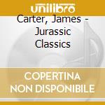 Carter, James - Jurassic Classics cd