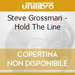 Steve Grossman - Hold The Line cd musicale di STEVE GROSSMAN QUART