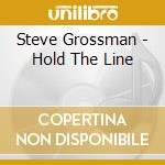 Steve Grossman - Hold The Line cd