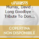 Murray, David - Long Goodbye - Tribute To Don Pullen cd