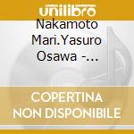 Nakamoto Mari.Yasuro Osawa - Unforgettable cd musicale di Nakamoto Mari.Yasuro Osawa