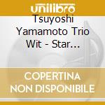 Tsuyoshi Yamamoto Trio Wit - Star Dust cd