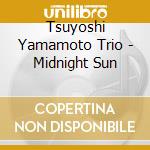 Tsuyoshi Yamamoto Trio - Midnight Sun cd