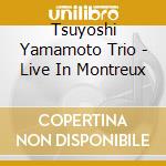 Tsuyoshi Yamamoto Trio - Live In Montreux cd