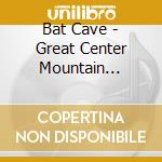 Bat Cave - Great Center Mountain Trendkill E.P. cd