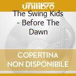 The Swing Kids - Before The Dawn cd