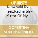 Kawasaki Ryo Feat.Radha Sh - Mirror Of My Mind cd