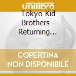 Tokyo Kid Brothers - Returning Golden Bat +Bonus Track (2 Cd) cd