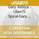 Gary Ashiya - Ulam'S Spiral-Gary Ashiya'S Film Compositions- cd