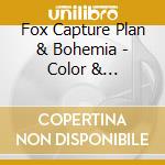 Fox Capture Plan & Bohemia - Color & Monochrome 2 cd musicale di Fox Capture Plan & Bohemia