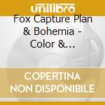 Fox Capture Plan & Bohemia - Color & Monochrome 2 cd