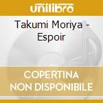 Takumi Moriya - Espoir cd musicale