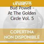 Bud Powell - At The Golden Circle Vol. 5 cd