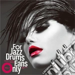 For Jazz Drums Fans Only / Various cd