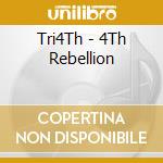 Tri4Th - 4Th Rebellion cd