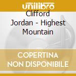 Clifford Jordan - Highest Mountain cd
