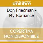 Don Friedman - My Romance cd musicale di Don Friedman