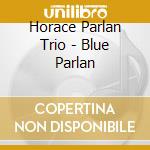 Horace Parlan Trio - Blue Parlan cd musicale di Horace Trio Parlan