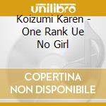 Koizumi Karen - One Rank Ue No Girl cd