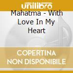 Mahatma - With Love In My Heart cd