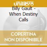 Billy Gault - When Destiny Calls cd