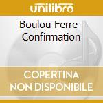 Boulou Ferre - Confirmation cd