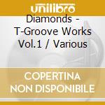Diamonds - T-Groove Works Vol.1 / Various cd