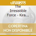 The Irresistible Force - Kira Kira cd