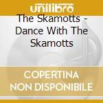 The Skamotts - Dance With The Skamotts