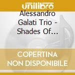 Alessandro Galati Trio - Shades Of Memories