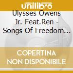 Ulysses Owens Jr. Feat.Ren - Songs Of Freedom A Tribute To Joni Mitchell. Abbey Lincoln & Nina Simone cd