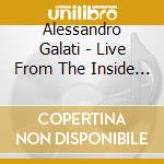 Alessandro Galati - Live From The Inside Out (2 Cd) cd musicale di Alessandro Galati