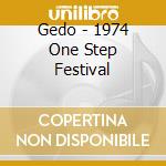 Gedo - 1974 One Step Festival