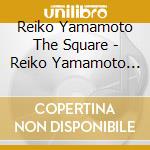 Reiko Yamamoto The Square - Reiko Yamamoto The Square Pyramid cd