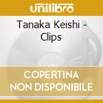 Tanaka Keishi - Clips cd