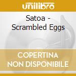 Satoa - Scrambled Eggs cd