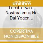 Tomita Isao - Nostradamus No Dai Yogen Original Soundtrack (2 Cd) cd musicale di Tomita Isao